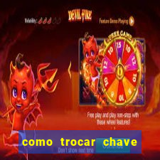 como trocar chave pix do jogo do tigre