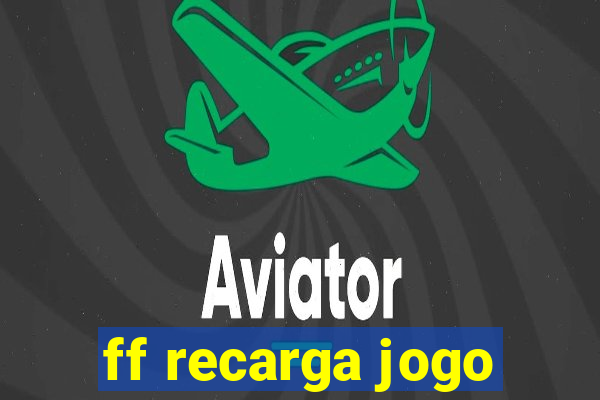 ff recarga jogo
