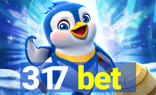 317 bet