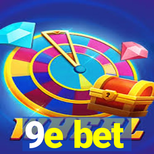 9e bet