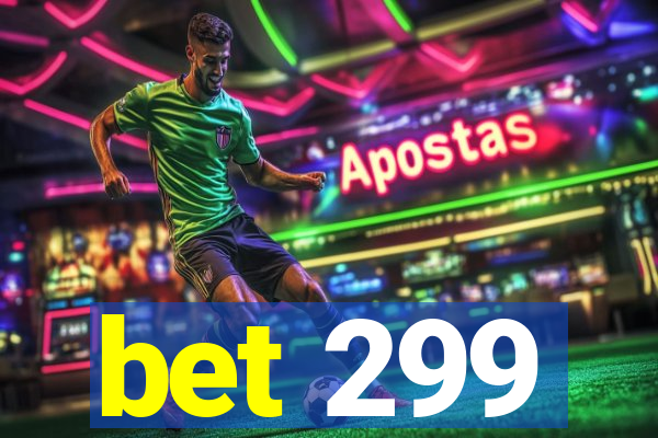 bet 299