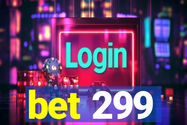 bet 299