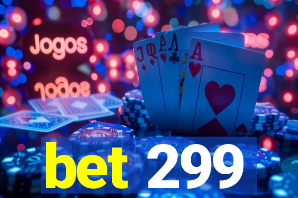 bet 299