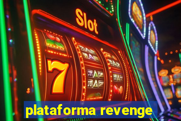 plataforma revenge