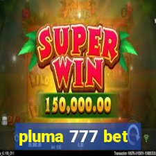 pluma 777 bet