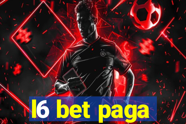 l6 bet paga