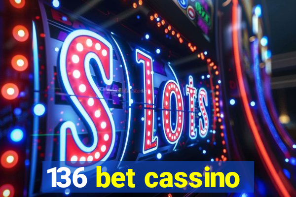 136 bet cassino