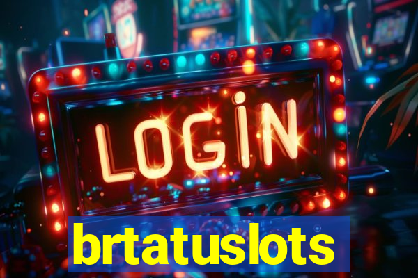 brtatuslots
