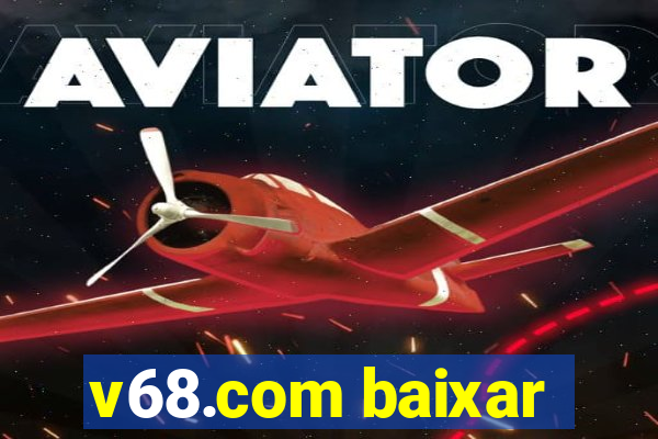 v68.com baixar