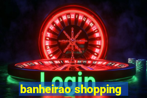 banheirao shopping