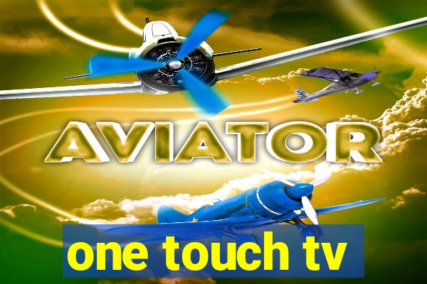 one touch tv