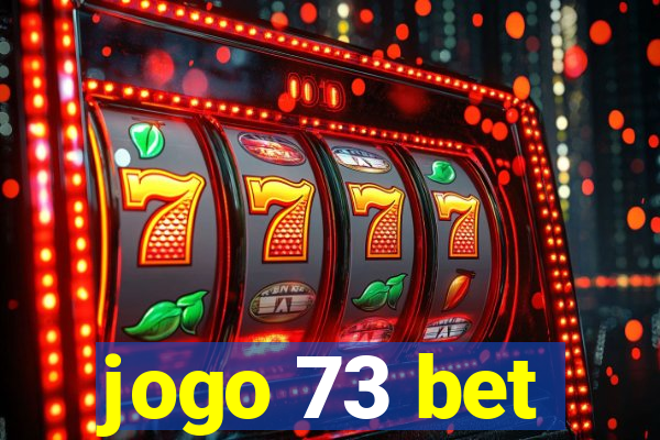 jogo 73 bet