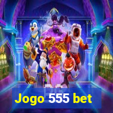 Jogo 555 bet