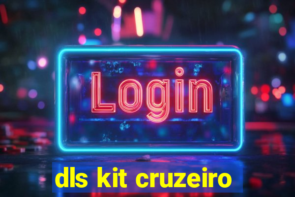 dls kit cruzeiro