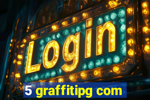 5 graffitipg com