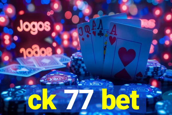 ck 77 bet