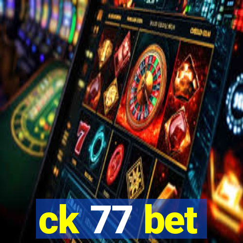 ck 77 bet