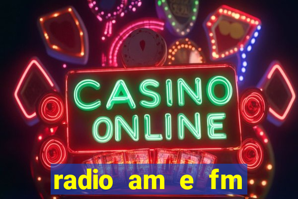radio am e fm casas bahia