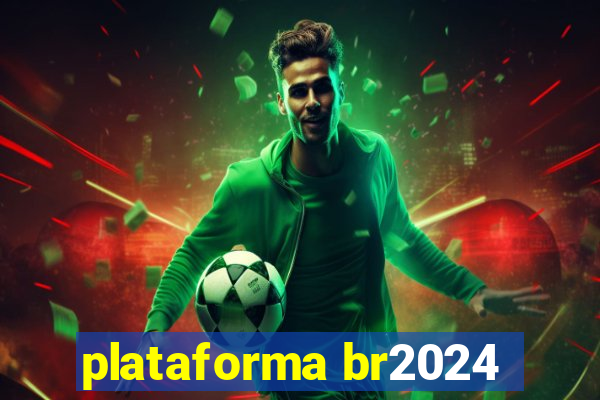 plataforma br2024