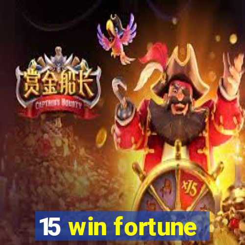 15 win fortune