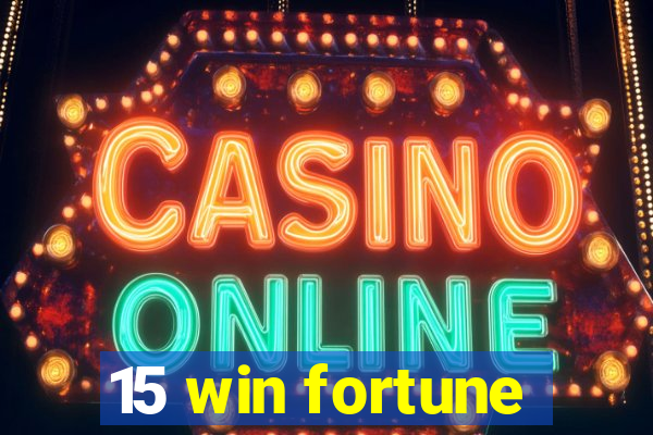 15 win fortune