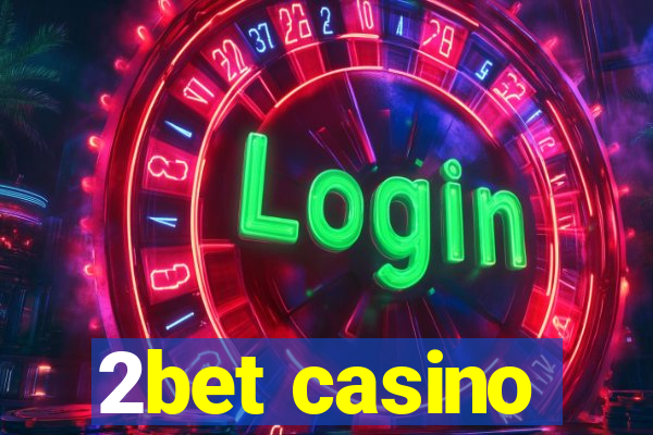 2bet casino