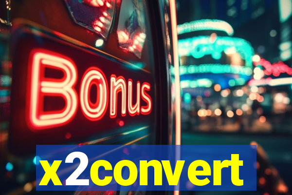 x2convert