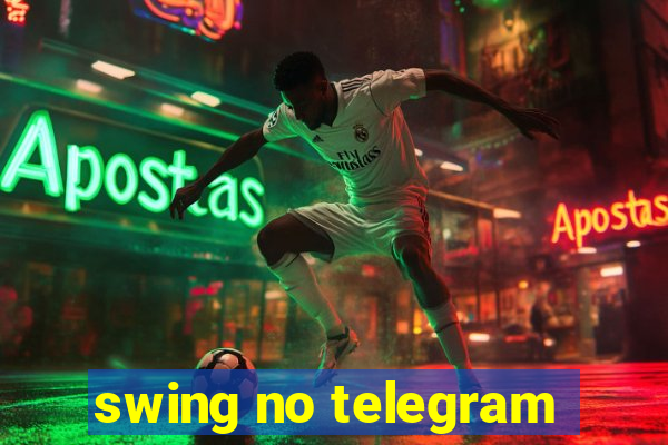 swing no telegram