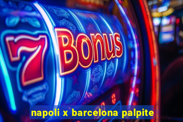 napoli x barcelona palpite