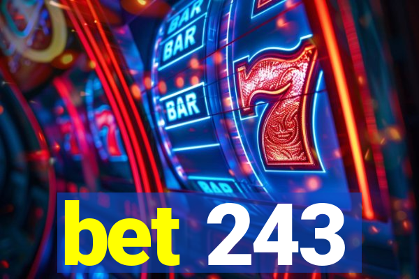 bet 243