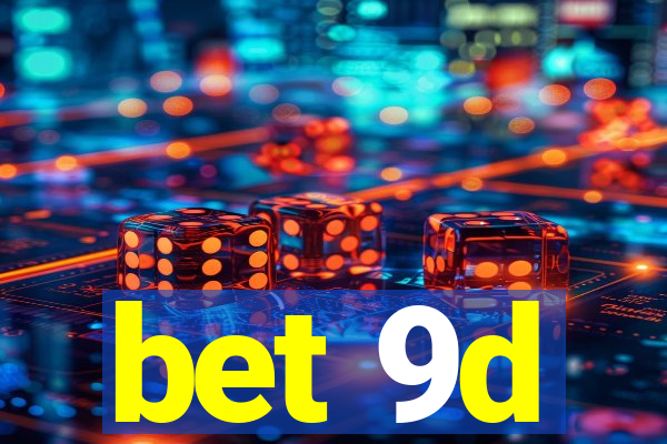 bet 9d