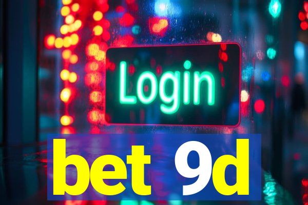 bet 9d
