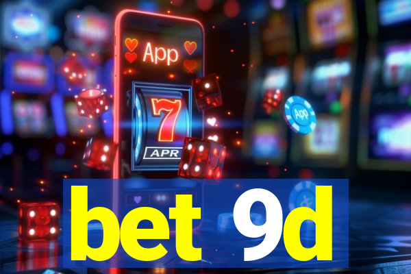 bet 9d