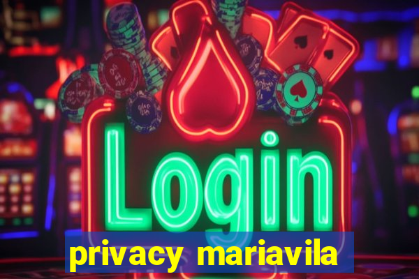 privacy mariavila