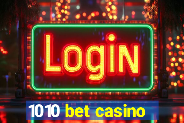 1010 bet casino