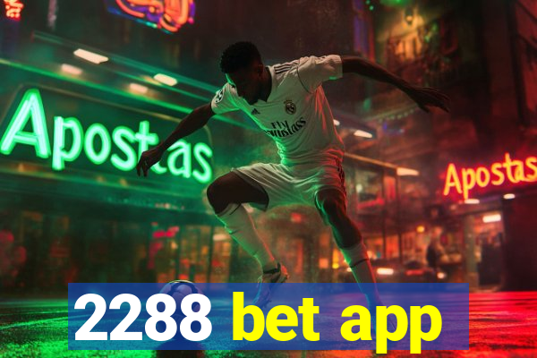 2288 bet app