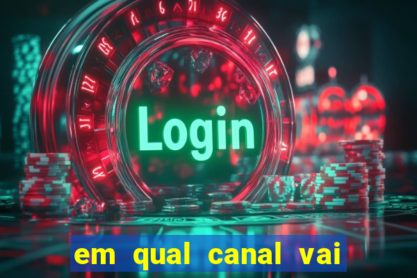 em qual canal vai passar o jogo do inter