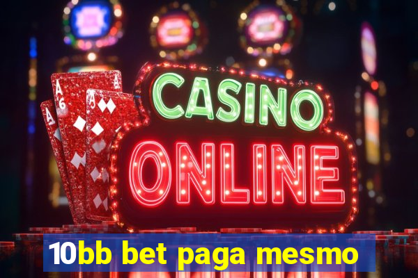 10bb bet paga mesmo