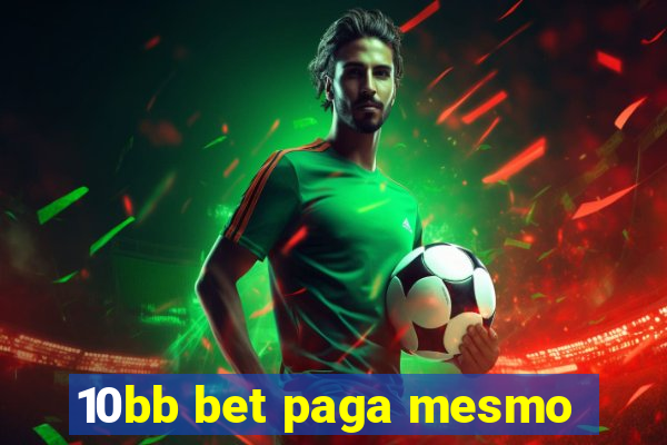 10bb bet paga mesmo
