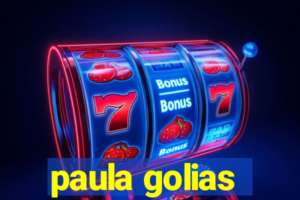 paula golias