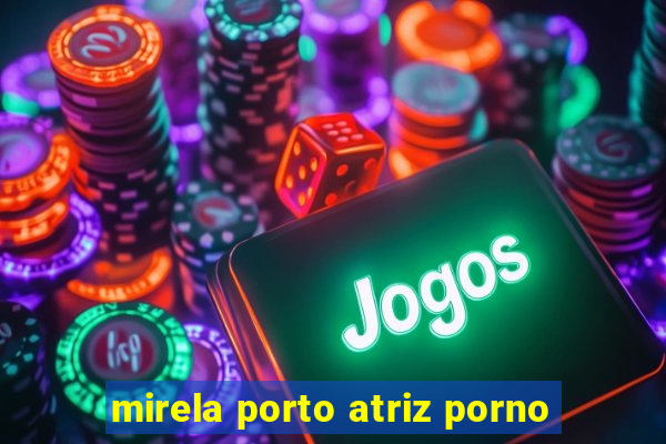mirela porto atriz porno