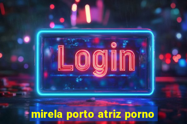 mirela porto atriz porno