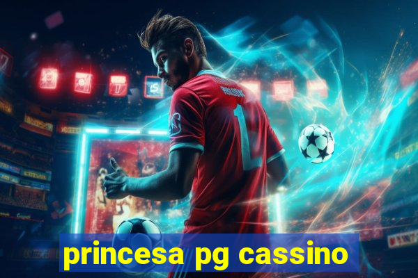princesa pg cassino