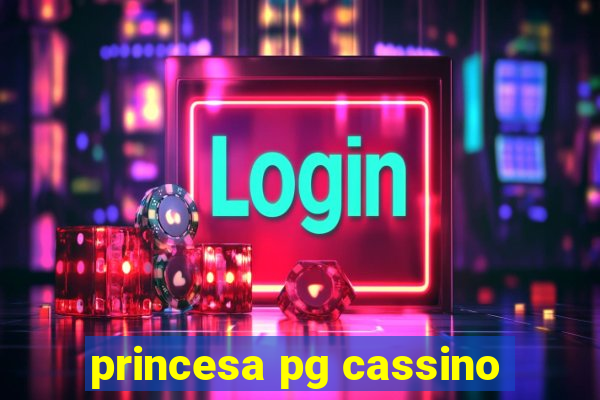 princesa pg cassino