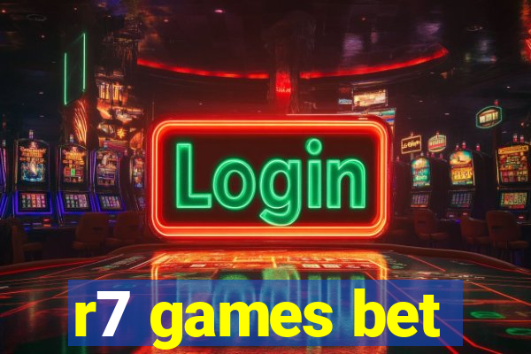 r7 games bet