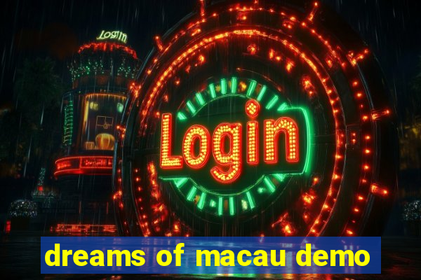 dreams of macau demo