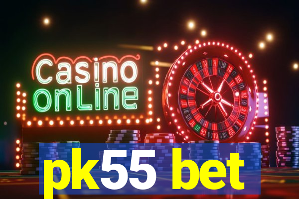pk55 bet