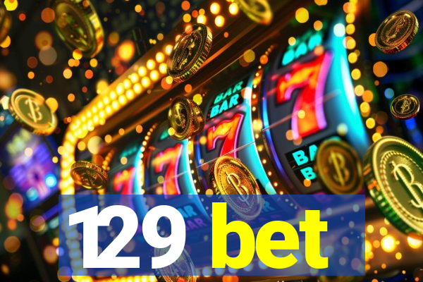 129 bet
