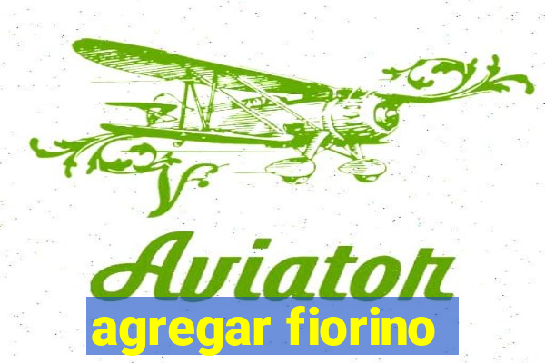 agregar fiorino
