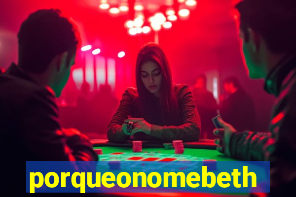 porqueonomebeth